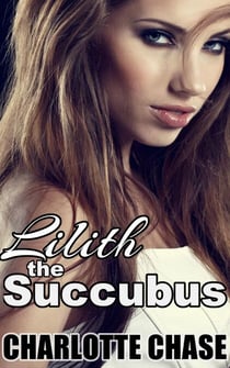 Lilith the Succubus - Lilith the Demon, #1