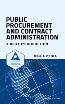 Public Procurement and Contract Administration: A Brief Introduction - Procurement ClassRoom Series, #1