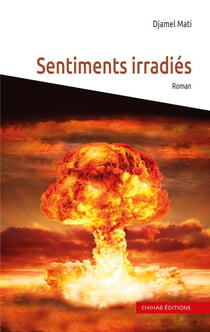 Sentiments irradiés - Roman
