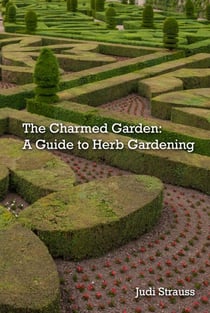 The Charmed Garden: A Guide to Herb Gardening