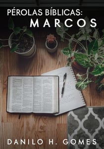Pérolas Bíblicas: Marcos - Pérolas Bíblicas, #2