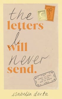 The Letters I Will Never Send - poems to read, to write and to share