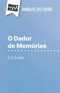 O Dador de Memórias de Lois Lowry (Análise do livro) - Análise completa e resumo pormenorizado do trabalho