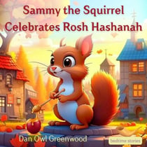 Sammy the Squirrel Celebrates Rosh Hashanah - Dreamy Adventures: Bedtime Stories Collection