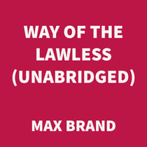Way of the Lawless (UNABRIDGED)