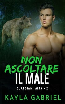 Non ascoltare il male - Guardiani Alfa, #2