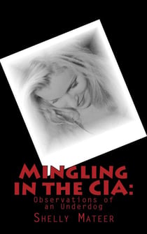 Mingling in the CIA: Observations of an Underdog - Mingling in the CIA, #1