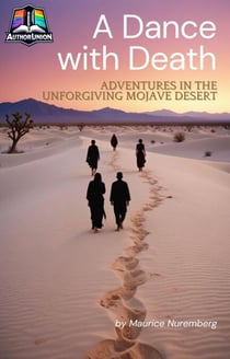 A Dance with Death: Adventures in the Unforgiving Mojave Desert