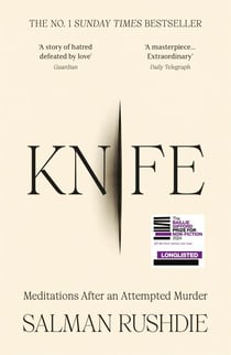 Knife - The #1 Sunday Times bestselling account of survival, recovery, and the triumph of love over darkness