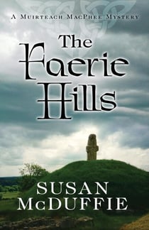 The Faerie Hills - Muirteach MacPhee Mysteries, #2