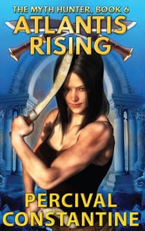 Atlantis Rising - The Myth Hunter, #6