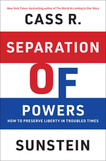 Separation of Powers - How to Preserve Liberty in Troubled Times