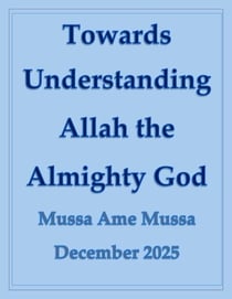 Towards Understanding Allah, the Almighty God