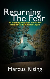 Returning The Fear - A Fox and Logan Investigation, #2