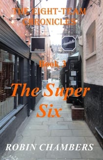 The Super Six - The Eight-Team Chronicles, #3