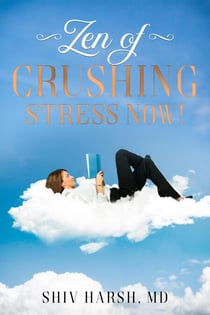 Zen of Crushing Stress Now! - Healthy Living