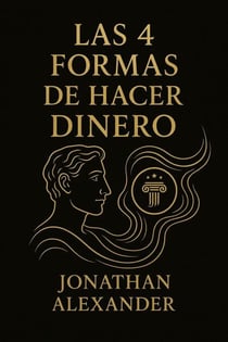 Las 4 formas de hacer dinero