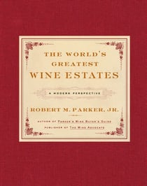 The World's Greatest Wine Estates - A Modern Perspective