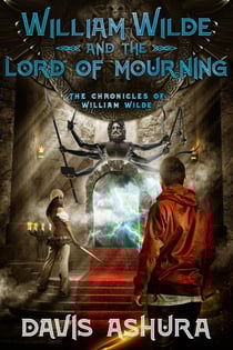 William Wilde and the Lord of Mourning - The Chronicles of William Wilde, #5