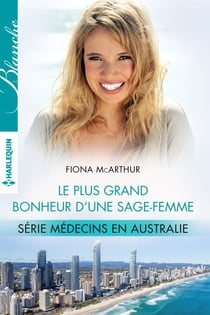 Le plus grand bonheur d'une sage-femme - T2 - Médecins en Australie