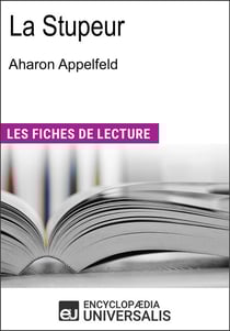 La Stupeur d'Aharon Appelfeld - "Les Fiches de Lecture d'Universalis