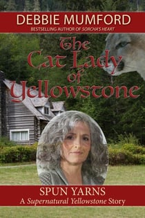 The Cat Lady of Yellowstone - Supernatural Yellowstone