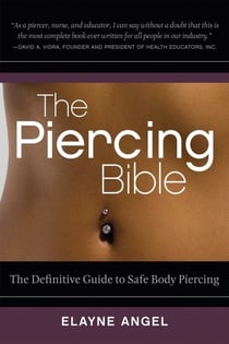 The Piercing Bible - The Definitive Guide to Safe Body Piercing