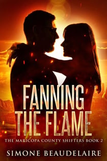 Fanning The Flame - The Maricopa County Shifters, #2