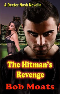 The Hitman's Revenge - A Dexter Nash Novella, #2
