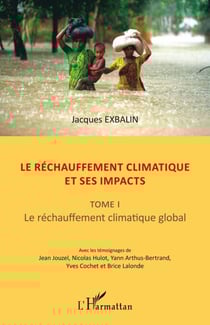 Le réchauffement climatique et ses impacts - Tome I - Le réchauffement climatique global