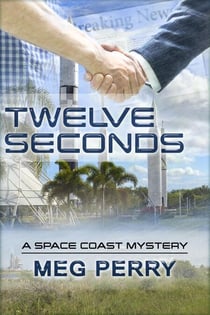 Twelve Seconds: A Space Coast Mystery - Space Coast Mysteries, #1