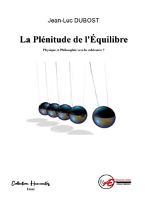 La plénitude de l'équilibre - Physique et philosophie vers la cohérence?