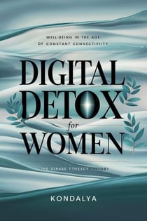 Digital Detox for Women - Wellness, Women Health, Stress Management, Career Growth, Self Esteem, #1