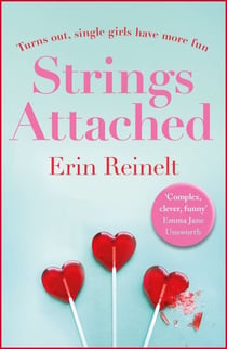 Strings Attached - Fun, filthy and fabulous - an erotic romcom