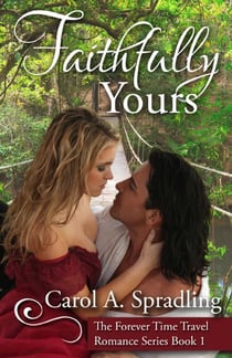 Faithfully Yours - The Forever Time Travel Romance Series