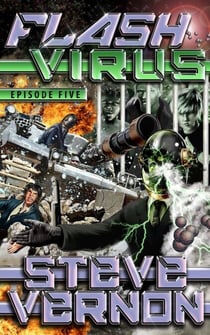 Flash Virus: Episode Five - The Big Break Out - Flash Virus, #5