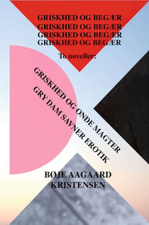 GRISKHED OG BEGÆR - To noveller
