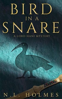 Bird in a Snare - The Lord Hani Mysteries, #1