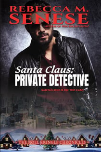 Santa Claus: Private Detective - The Noel Kringle Chronicles