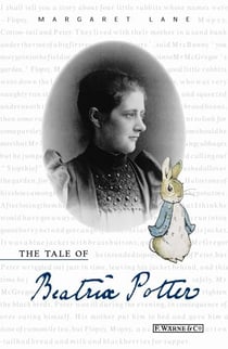 The Tale of Beatrix Potter - A Biography