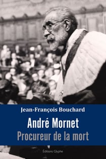 André Mornet, procureur de la mort - Récit