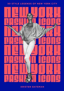 New York Fashion Icons - Style legends of the iconic city