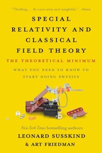 Special Relativity and Classical Field Theory - The Theoretical Minimum
