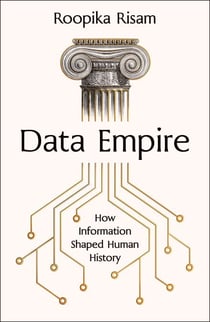 Data Empire - How Information Shaped Human History