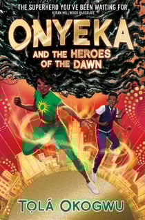 Onyeka and the Heroes of the Dawn - A superhero adventure perfect for Marvel and DC fans!