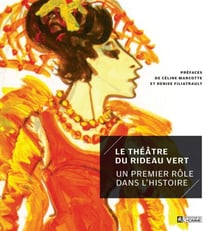 Le Théâtre du Rideau Vert - Un premier rôle dans l'histoire
