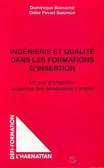 INGENIERIE ET QUALITE DANS LES FORMATIONS D'INSERTION - Un outil d'intégration au service des demandeurs d'emploi