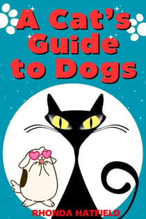 A Cat's Guide to Dogs - A Cat's Guide, #1