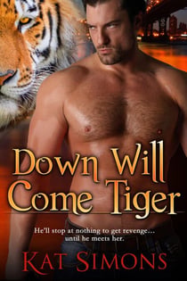 Down Will Come Tiger - Tiger Shifters, #6
