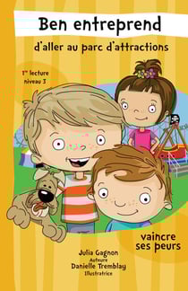 Ben entreprend d’aller au parc d’attractions - vaincre ses peurs